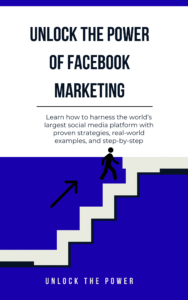 Unlock the Power of Facebook Marketing